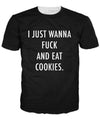I Just Wanna Fuck and Eat Cookies