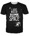 I Just Need Some Space T-Shirt